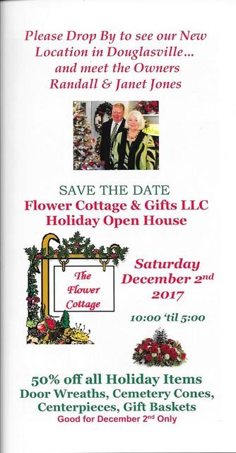 com) The Flower Cottage and Gifts Holiday Open House Saturday, December 2, 10:00 a.m.- 5:00 p.m.: The Flower Cottage and Gifts Holiday Open House is happening 9395 The Landings Drive, Suite H-400, Douglasville, on December 2, 2017 from 10:00a to 5:00 p.