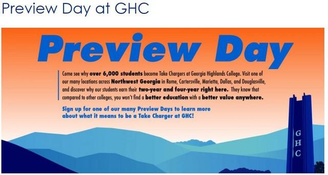 Preview Day at Georgia Highlands College Tuesday, December 5, 5:00 p.m.- 7:00 p.m.: Georgia Highlands College is hosting its Fall preview Day for visitors to learn about the many programs of study they offer.