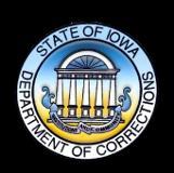 STATE OF IOWA DEPARTMENT OF CORRECTIONS An Introduction