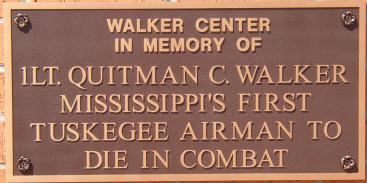 WALKER CENTER 10 The Walker Center, building 1030, is dedicated to First Lieutenant Quitman C. Walker. He was a Tuskegee Airmen from Indianola, Mississippi.