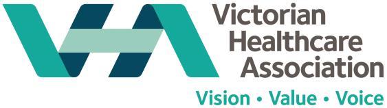 20 April 2017 Single Aged Care Quality Framework About the Victorian Healthcare Association The Victorian Healthcare Association (VHA) welcomes the opportunity to contribute to the Single Quality