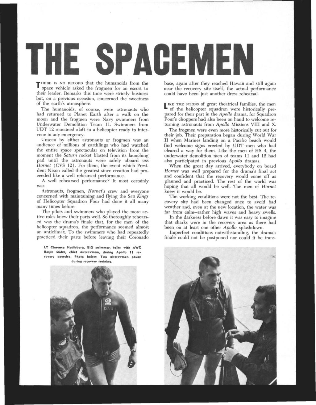 HERE IS NO RECORD that the humanoids from the space vehicle asked the frogmen for an escort to their leader.