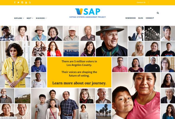 STAY CONNECTED HAVE YOU VISITED OUR NEW WEBSITE? Get the latest updates and project developments at VSAP.lavote.net You can view an animated video of LA County s future voting experience.