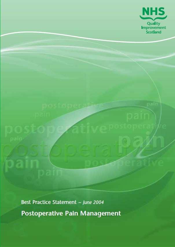 Published by NHS in 2004 A designated consultant anaesthetist should be responsible for acute pain management.
