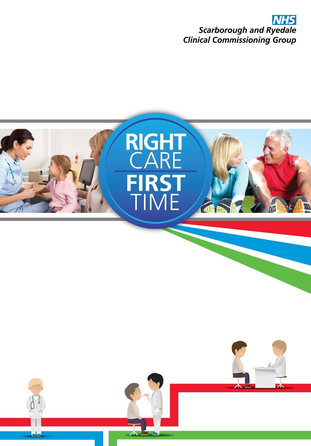 Right care, first time: Developing a new, integrated model for urgent care services in Scarborough and Ryedale Feedback report from