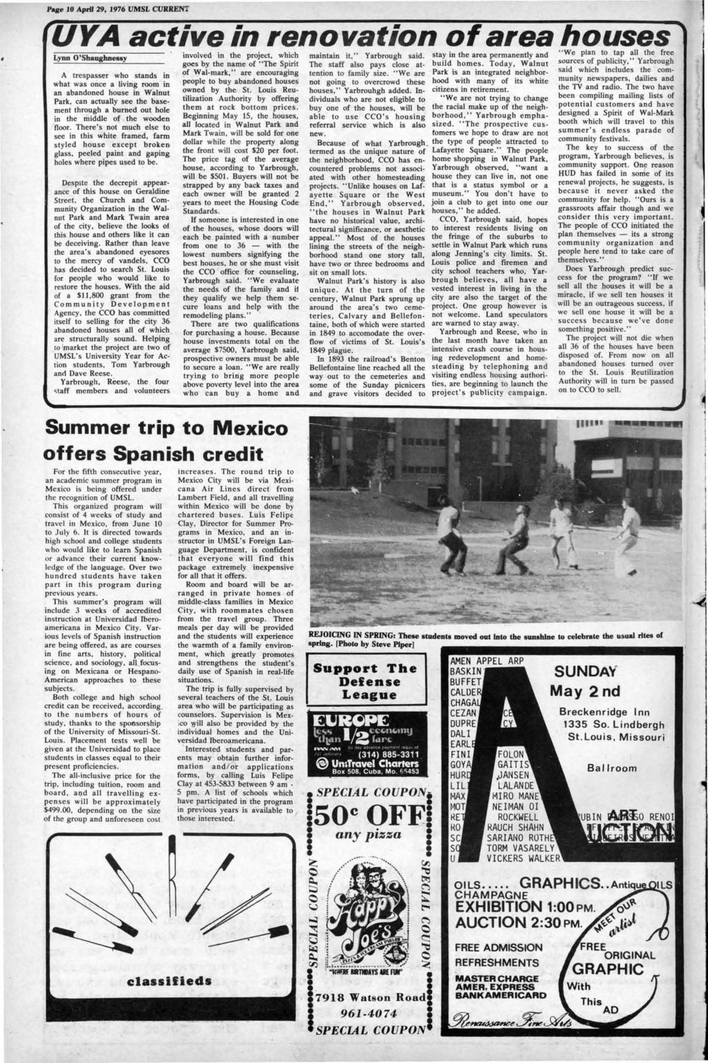 Page AprfJ 29, 1976 UMSL CURRENT UYA active,n renovation of area houses Lynn O'Shaughnessy A trespasser who stands in what was once a living room in an abandoned house in Walnut Park, can actually