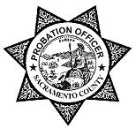 COUNTY OF SACRAMENTO Probation Department 9750 BUSINESS PARK DRIVE, SUITE 220, SACRAMENTO, CALIFORNIA 95827 TELEPHONE (916) 875-0273 FAX (916) 875-0347 LEE SEALE CHIEF PROBATION OFFICER COUNTY PAROLE