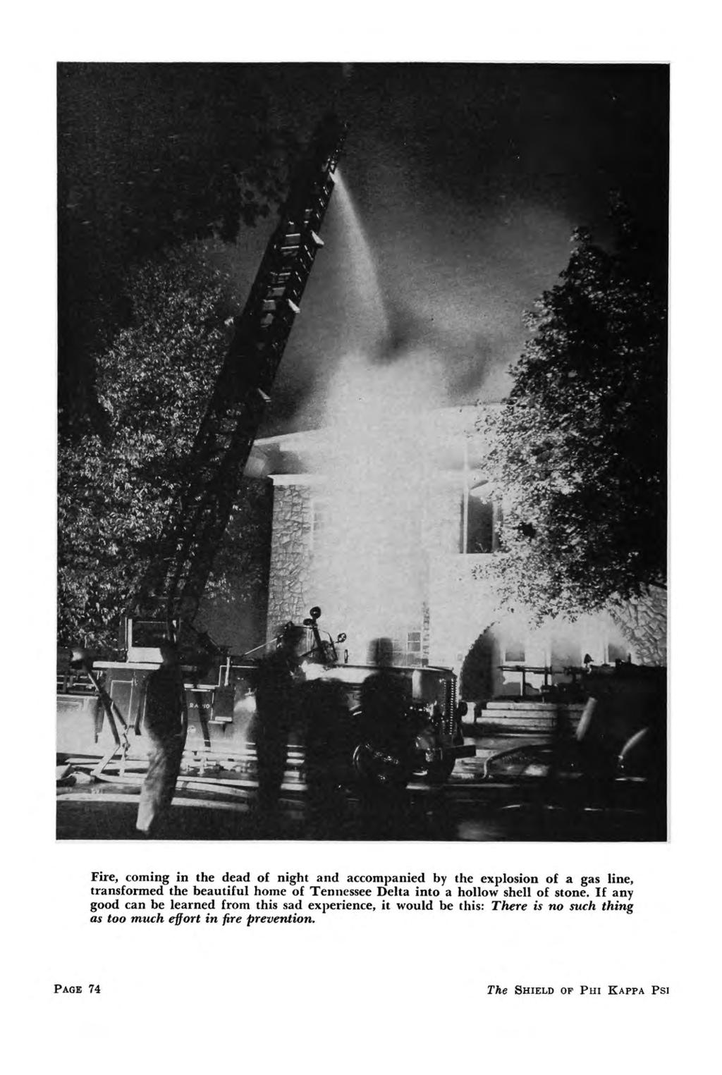Fire, coming in the dead of night and accompanied by the explosion of a gas line, transformed the beautiful home of Tennessee Delta into a hollow shell of stone.