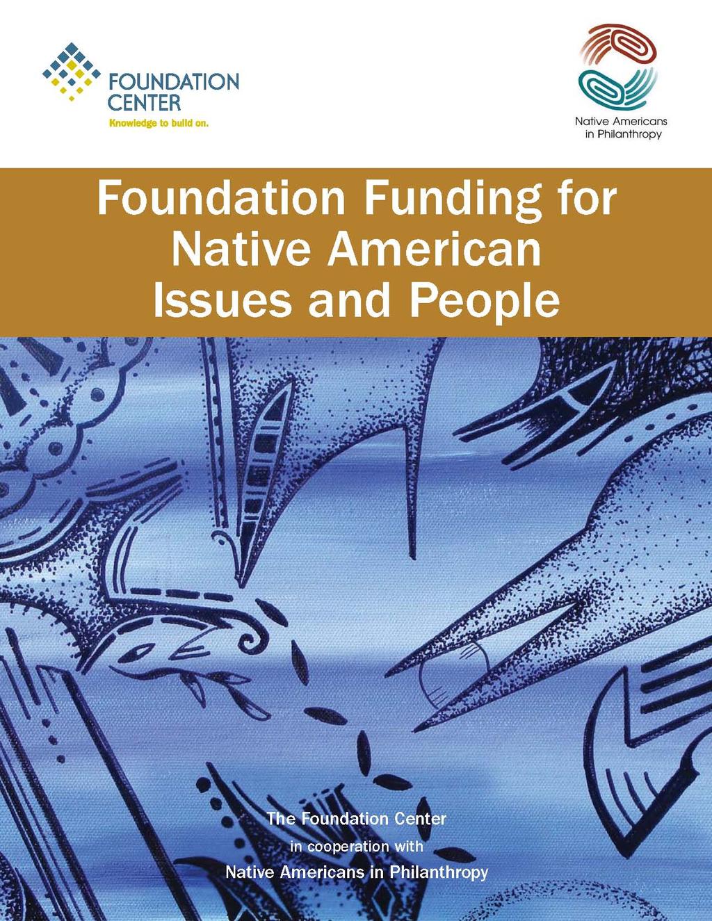 FoundaCon Funding For NaCve Americans Issues and Peoples Grant Sample Information All grants of $10,000 or over from more than 1,000 larger foundations