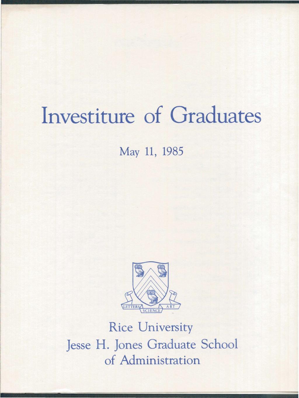 Investiture of Graduates May 11, 1985 Rice