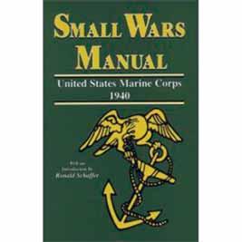 The Small Wars Manual, United States Marine Corps, 1940 United States Government Printing Office: Washington, 1940. Restricted.
