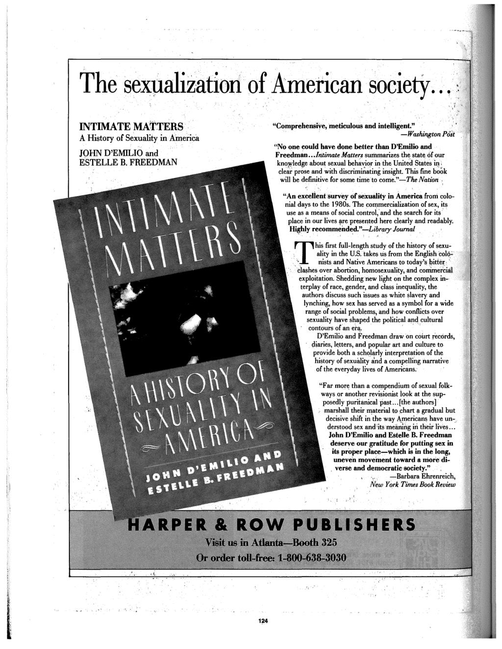 The sexualizatiorl of.american societ)r.. ~ INTIMATE MATTERS A History of Sexuality in America JOHN D'EMILIO and ESTELLE B. FREEDMAN "C