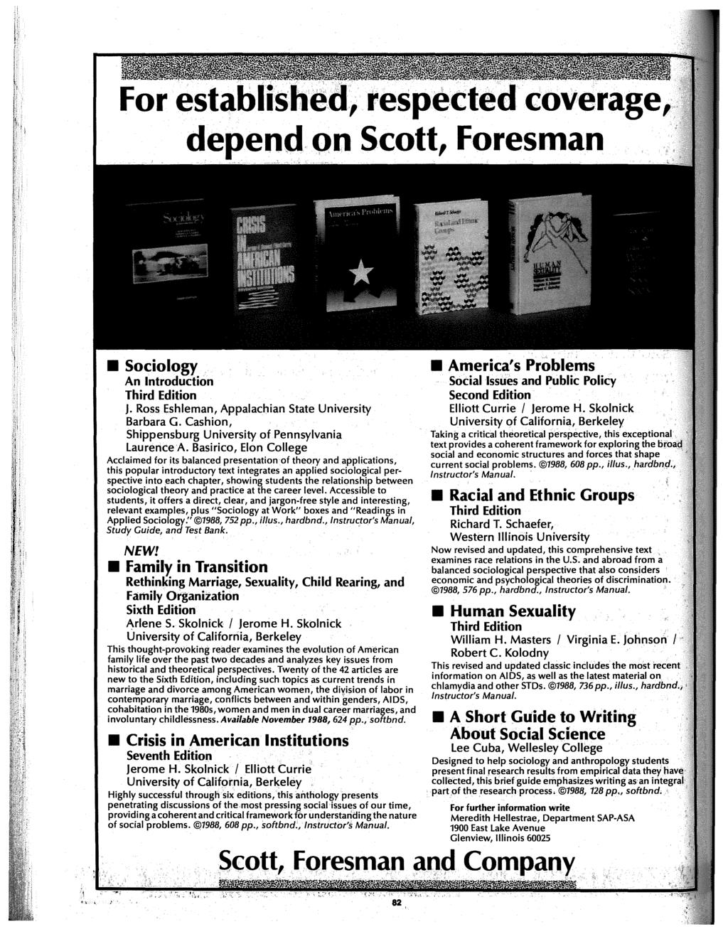 For established, respected coverage, depend, Qn Scott, Foresman Sociology An Introduction Third Edition J, Ross Eshleman, Appalachian State University Barbara G.