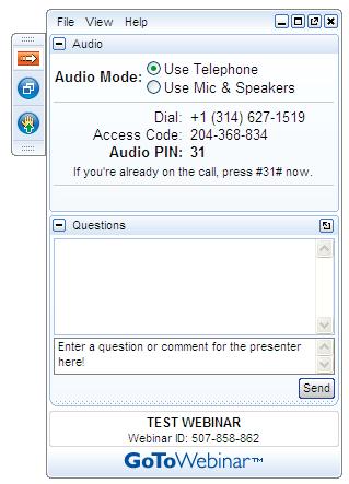 Webinar Control Panel Raise your hand to ask a question Only enabled if you have entered your Audio Pin!