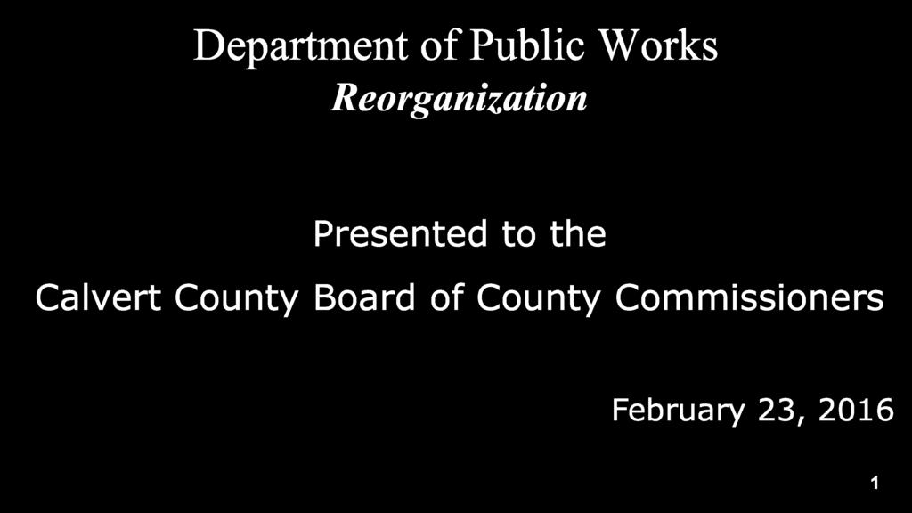 Reorganization Presented to the Calvert County