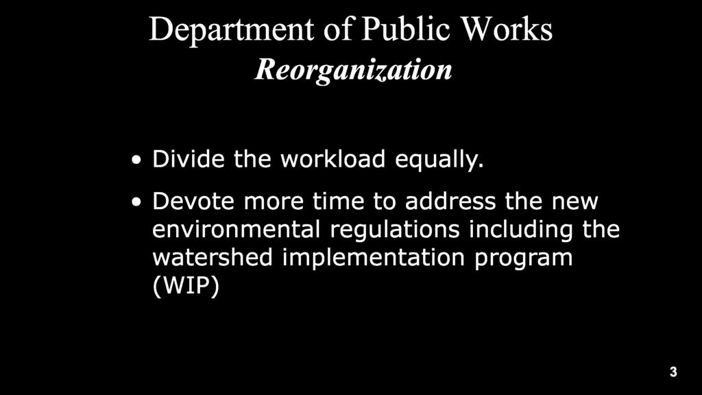 Reorganization Divide the workload equally.