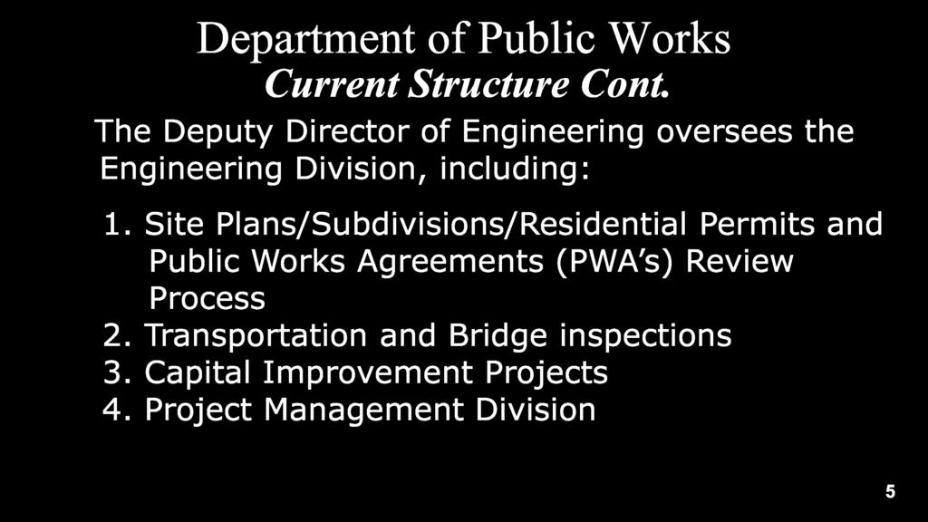 Current Structure Cont. The Deputy Director of Engineering oversees the Engineering Division, including: 1.