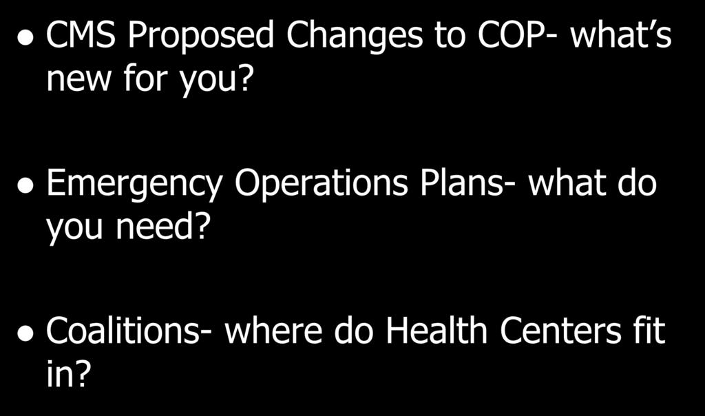 Agenda CMS Proposed Changes to COP- what s new for you?