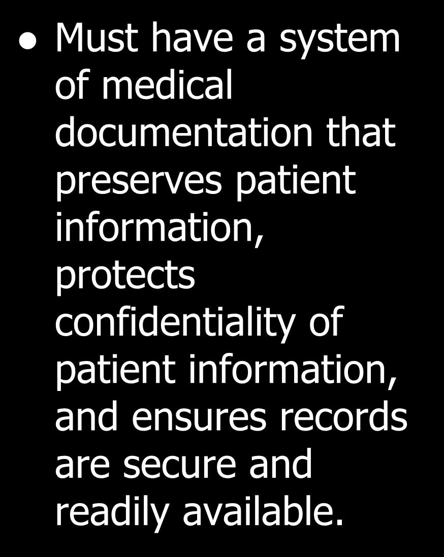 Must have a system of medical documentation