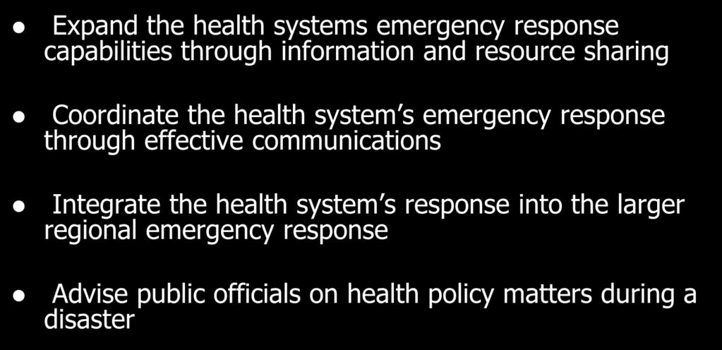 emergency response through effective communications Integrate the health system s response