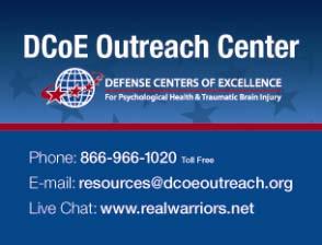 DCoE Outreach Center Established in January 2009 Available 24/7 Staffed by trained, professional Health Resource Consultants Connects the right resource to the right person at the right time Provides