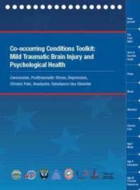 Co-occurring Conditions Toolkit Assists primary care providers with assessing and managing patients with co-occurring TBI and psychological health (PH) disorders Toolkit combines clinical practice