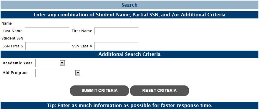 2 Search 2.1 Enter Search Criteria You can search for students or search for specific student grant and scholarship detail records based on the search criteria entered.