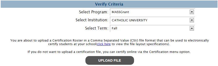 4. The Upload Certification Roster screen is displayed. 5. Click [Browse] and browse to the certification file to be uploaded, click [Open]. 6.