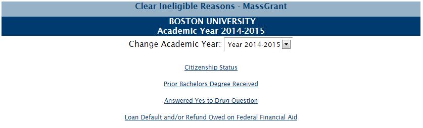 5 Clear Ineligible Reasons School users have the ability to clear ineligible reasons in batch for the MASSGrant program for Citizenship Status, Prior Bachelors Degree Received, Answered Yes to Drug