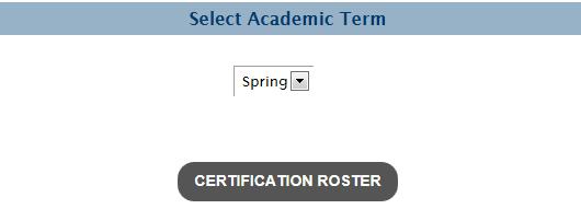 3 Certification School users must certify all student awards in order for the students to be paid. 3.1 PTPG Online Certification Users can certify students through the online certification roster.