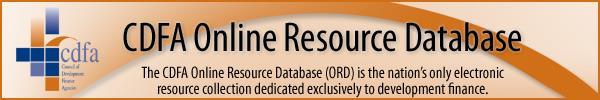CDFA Online Resource Database 5,000 categorized resources Federal Financing Clearinghouse 150+ federal program overviews Resource Centers Bond, TIF, RLF Development Finance Review Weekly newsletter
