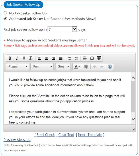 The textbox lets you enter the message that will be sent to the job seeker. You may use the Spell Check link to check for any spelling errors.