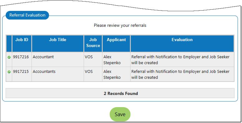 Referral Evaluation and Next Steps After you have selected a message to be sent to the employer and/or the job seeker, click the Save button at the end of the page (below the