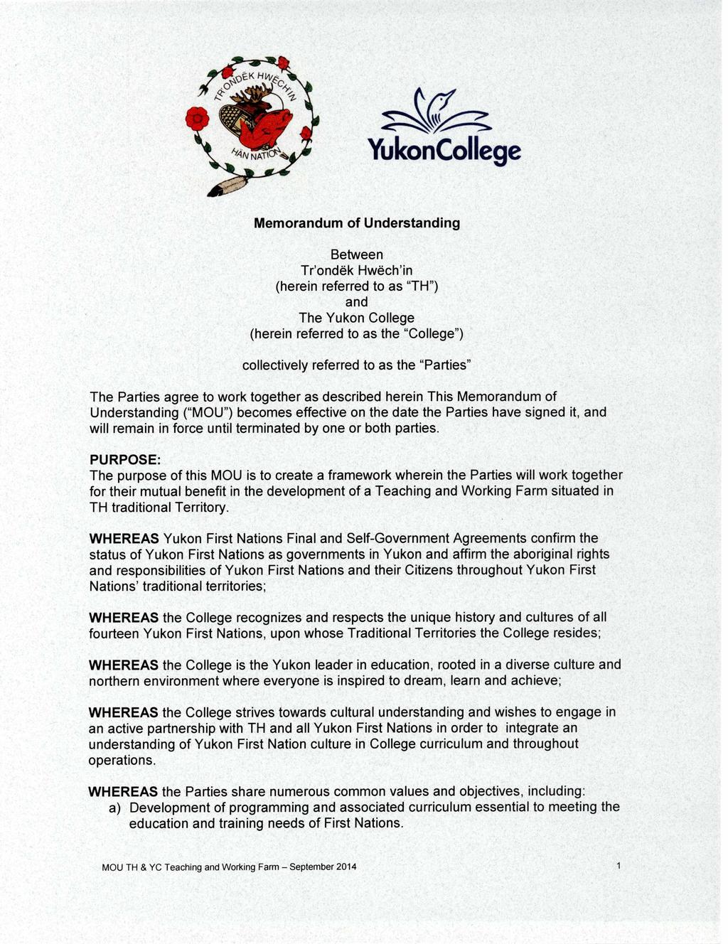 YukonCollege Memorandum of Understanding Between Tr'ondek Hwech'in (herein referred to as "TH") and The Yukon College (herein referred to as the "College") collectively referred to as the "Parties"