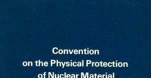 Convention on the Physical Protection of