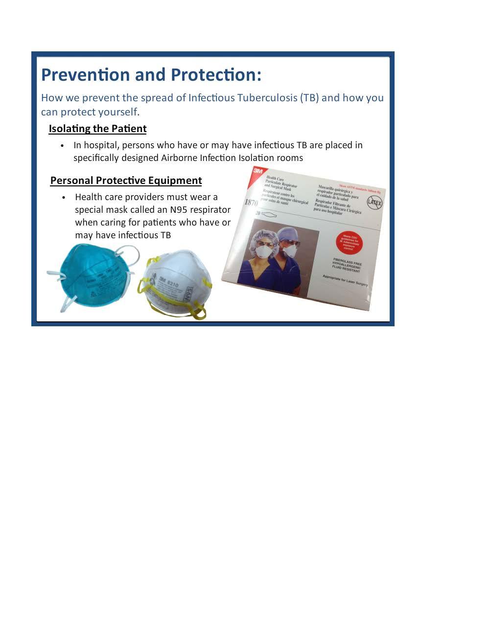 Prevention and Protection: How we prevent the spread of Infectious Tubercu losis (TB) and how you can protect yourself.