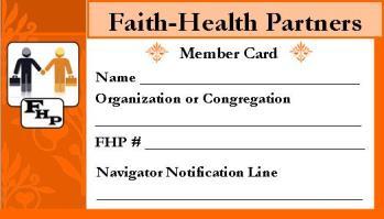 How to enroll: Registration form Member Card Plans and Purposes of Faith-Health Partners Improve Health Outcomes Increase Satisfaction with Healthcare Services Decrease Admissions and