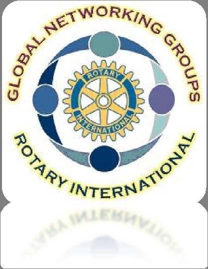 GLOBAL NETWORKING GROUPS OF ROTARY A Rotary program for understanding Fellowships.