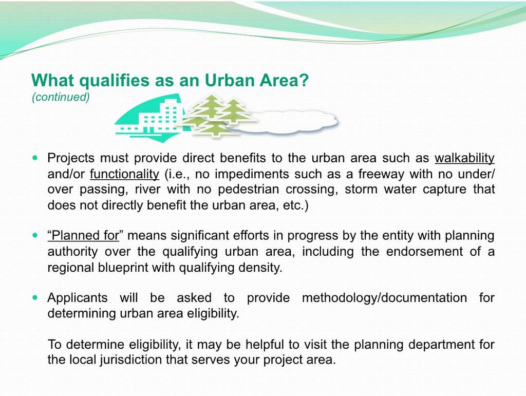 portion of the project must be located either in - the urban area as defined above, or an adjacent area, geographically equivalent to the urban area, as define above  (continued) Projects must