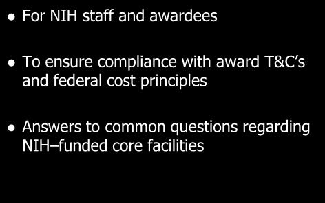 FAQ s Purpose For NIH staff and awardees To ensure compliance with award T&C s and federal cost principles Answers to common questions