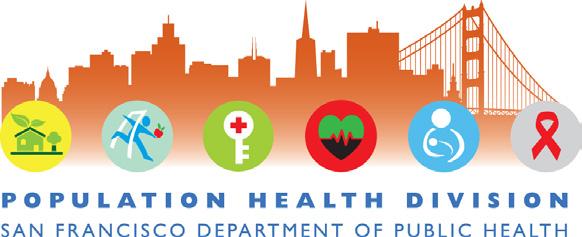 6 ABOUT SFDPH The mission of the San Francisco Department of Public Health (SFDPH) is to protect and promote the health of all San Franciscans.