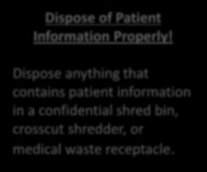 Paper All paper containing patient information must be deposited in a locked shred bin.