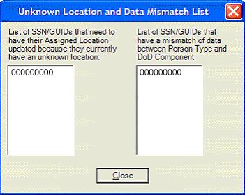 4. UNKNOWN LOCATION AND DATA MISMATCH LIST The Unknown Location and Data Mismatch List window informs you of action you must take when persons contained within your mobile database either have an