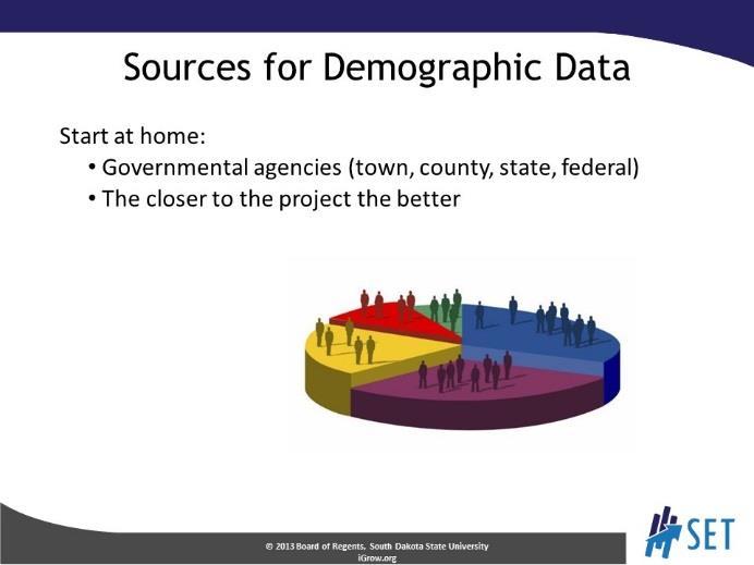 SLIDE 10 A number of sources are available for finding reliable data. In general, seek data that matches your project s goals.