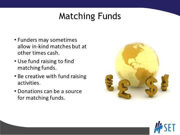 SLIDE 18 A few additional notes on matching funds.
