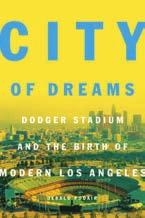 Advertising 35(a) New from Princeton City of Dreams Dodger Stadium and the Birth of Modern Los Angeles Jerald Podair Cloth $32.