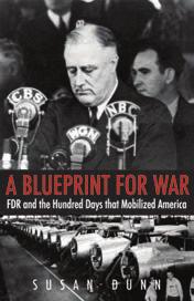 McKivigan The Frederick Douglass Papers Series A Blueprint for War FDR and the Hundred Days That Mobilized America Susan Dunn The Henry L.