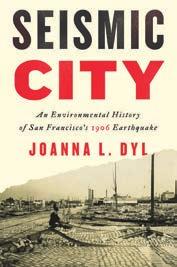 78(a) Advertising University of Washington Pres s WeyerhAeuser environmental Books Seismic City An Environmental History of San Francisco s 1906 Earthquake Joanna l. Dyl ForEword by PaUL s.