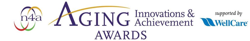 2018 C a l l f o r N o m i n a t i o n s Deadline: Friday, March 30, 2018 Interested in submitting your program for an n4a Aging Innovations and Achievement Award?