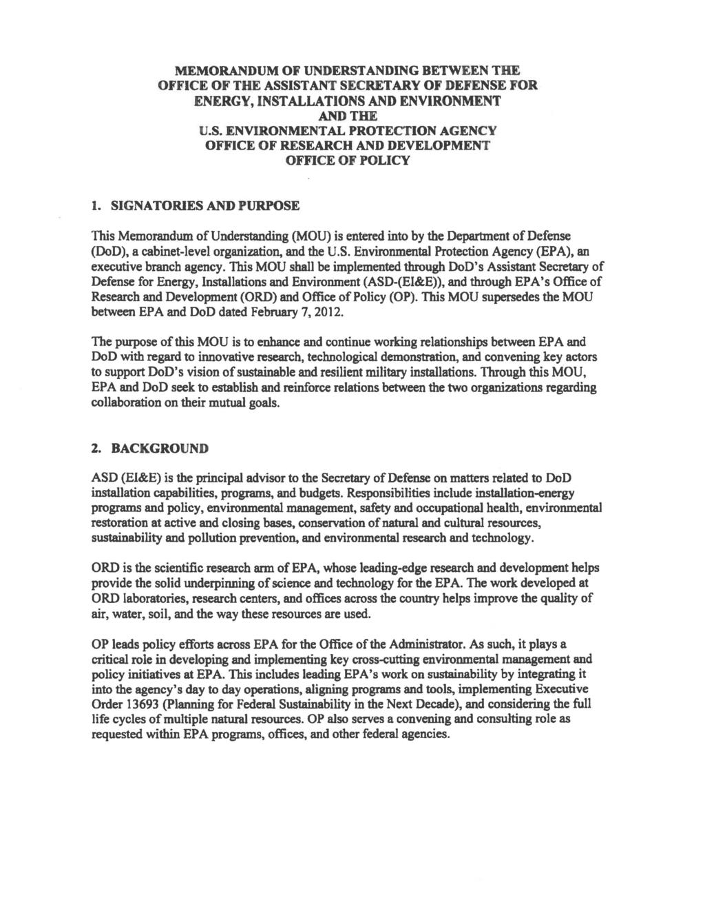 MEMORANDUM OF UNDERSTANDING BETWEEN THE OFFICE OF THE ASSIST ANT SECRETARY OF DEFENSE FOR ENERGY, INSTALLATIONS AND ENVIRONMENT AND THE U.S. ENVIRONMENTAL PROTECTION AGENCY OFFICE OF RESEARCH AND DEVELOPMENT OFFICE OF POLICY 1.